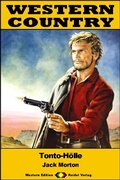 Cover: WESTERN COUNTRY 560: Tonto-H&ouml;lle - Raidel Vlg eBooks
