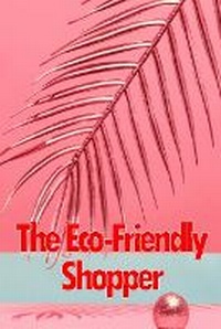Abbildung von: The Eco-Friendly Shopper - XENIA ONOPKO