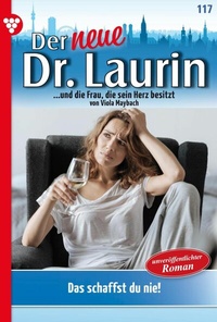 Abbildung von: Der neue Dr. Laurin 117 - Arztroman - Martin Kelter Verlag