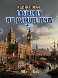 Abbildung von: London In The Jacobite Times Vol II - OTB eBook publishing