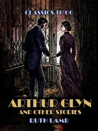 Abbildung von: Arthur Glyn And Other Stories - OTB eBook publishing