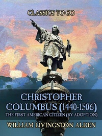 Abbildung von: Christopher Columbus (1440-1506) The First American Citizen (by Adoption) - OTB eBook publishing