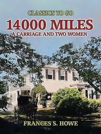 Abbildung von: 14000 Miles, A Carriage And Two Women - OTB eBook publishing