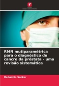 Cover: RMN mutiparametrica para o diagnostico do cancro da prostata - uma revisao sistematica - Edicoes Nosso Conhecimento