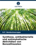Cover: Synthese, antibakterielle und antimykotische Aktivitaeten von Benzothiazolen - Verlag Unser Wissen