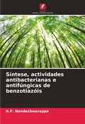 Cover: Sintese, actividades antibacterianas e antifungicas de benzotiazois - Edicoes Nosso Conhecimento