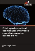 Cover: Filtri spazio-spettrali ottimali per interfacce cervello-computer basate su MI - Edizioni Sapienza