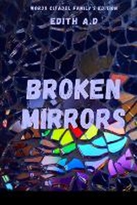 Enlarge image Cover: Broken Mirrors - Words Citadel Family Publication
