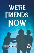 Cover: We'Re Friends, Now - Double 9 Books LLP