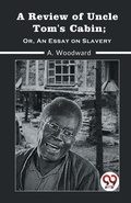 Cover: A Review of Uncle Tom's Cabin; or, an Essay on Slavery - Double 9 Books LLP
