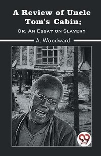 Abbildung von: A Review of Uncle Tom's Cabin; or, an Essay on Slavery - Double 9 Books LLP
