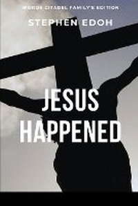 Enlarge image Cover: Jesus Happened - Words Citadel Family Publication