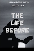 Cover: The Life Before - Words Citadel Family Publication