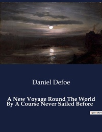 Abbildung von: A New Voyage Round The World By A Course Never Sailed Before - Culturea