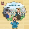 Cover: I Want to Be a Journalist - Unibino Pte. Ltd.