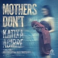 Abbildung von: Mothers Don't - Tantor Audio