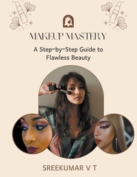 Abbildung von: Makeup Mastery - SREEKUMAR V T
