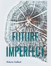 Enlarge image Cover: Future Imperfect - Babette Gallard