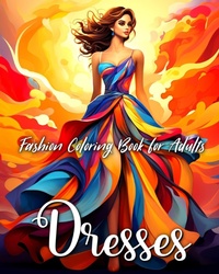 Abbildung von: Fashion Dresses Coloring Book for Adults - Blurb