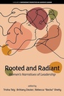 Cover: Rooted and Radiant - IAP - Information Age Publishing