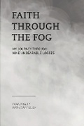 Cover: Faith Through the Fog - Industrial Athlete Institute