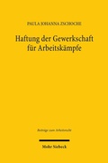 Abbildung von: Haftung der Gewerkschaft für Arbeitskämpfe - Mohr Siebeck