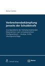 Cover: Verbrechensbekämpfung jenseits der Schuldstrafe - Stämpfli Verlag AG