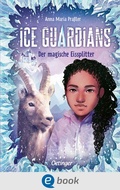 Cover: Ice Guardians 2. Der magische Eissplitter - Oetinger