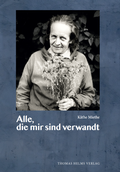 Cover: Alle, die mir sind verwandt - Helms, Th