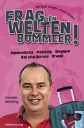 Cover: Frag den Weltenbummler! Kambodscha, Malaysia, Singapur, Bali plus Borneo, Brunei - Mitteldeutscher Verlag