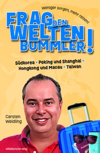 Abbildung von: Frag den Weltenbummler! Südkorea, Peking und Shanghai, Hongkong und Macau, Taiwan - Mitteldeutscher Verlag
