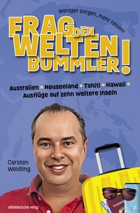 Abbildung von: Frag den Weltenbummler! Australien, Neuseeland, Tahiti, Hawaii, Ausflüge auf zehn weitere Inseln - Mitteldeutscher Verlag