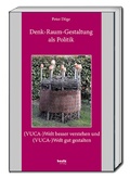 Cover: Denk-Raum-Gestaltung als Politik - Traugott Bautz