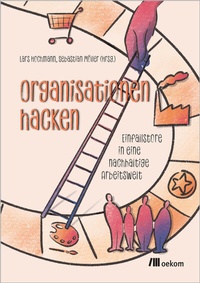 Enlarge image Cover: Organisationen hacken - oekom verlag