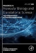 Cover: The Hidden World of Protein Aggregation: Volume 206 - Academic Press