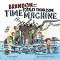 Cover: Brandon and the Totally Troublesome Time Machine - Penguin Workshop