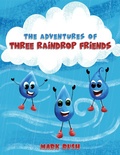 Cover: Adventures of Three Raindrop Friends - Austin Macauley Publishers
