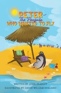 Abbildung von: Peter the Penguin Who Wanted to Fly - Austin Macauley Publishers