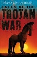 Cover: Classics Retold: Tales of the Trojan War - Usborne Publishing Ltd