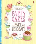Cover: Party Cakes to Bake and Decorate - Usborne Publishing Ltd
