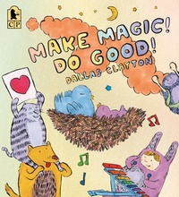 Abbildung von: Make Magic! Do Good! - Candlewick Press,U.S.