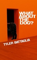 Cover: What About the Dog? - Tyler Battaglia