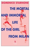 Cover: The Mortal and Immortal Life of the Girl from Milan - Europa Editions (UK) Ltd