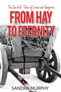 Cover: From Hay to Eternity: 10 Devilish Tales of Crime and Deception - White City Press