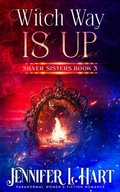 Cover: Witch Way is Up (Silver Sisters, #3) - Elements Unleashed
