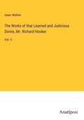 Cover: The Works of that Learned and Judicious Divine, Mr. Richard Hooker - Anatiposi Verlag