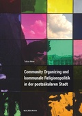 Abbildung von: Community Organizing und kommunale Religionspolitik in der postsäkularen Stadt - Waxmann