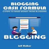 Enlarge image Cover: Blogging Cash Formula - Jeff Walker