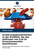Cover: Ernaehrungsgewohnheiten in der Kindheit, die das Auftreten von Cvd im Erwachsenenalter beeinflussen - Verlag Unser Wissen