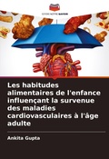 Cover: Les habitudes alimentaires de l'enfance influencant la survenue des maladies cardiovasculaires a l'age adulte - Editions Notre Savoir